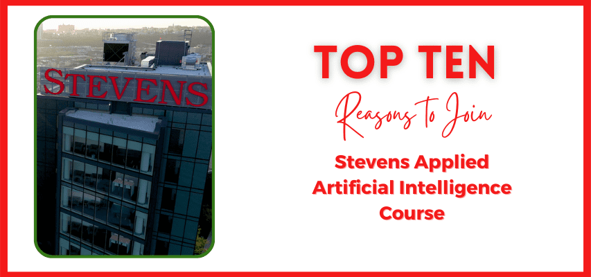 Top 10 Reasons to Join Stevens Applied Artificial Intelligence Course