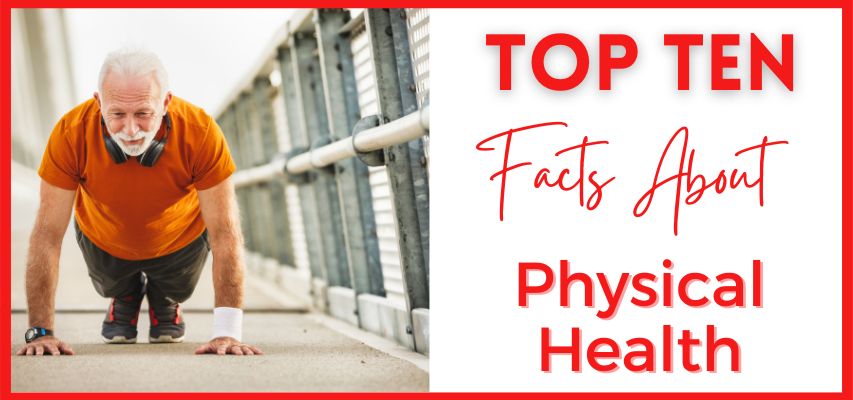 Ten facts about physical health