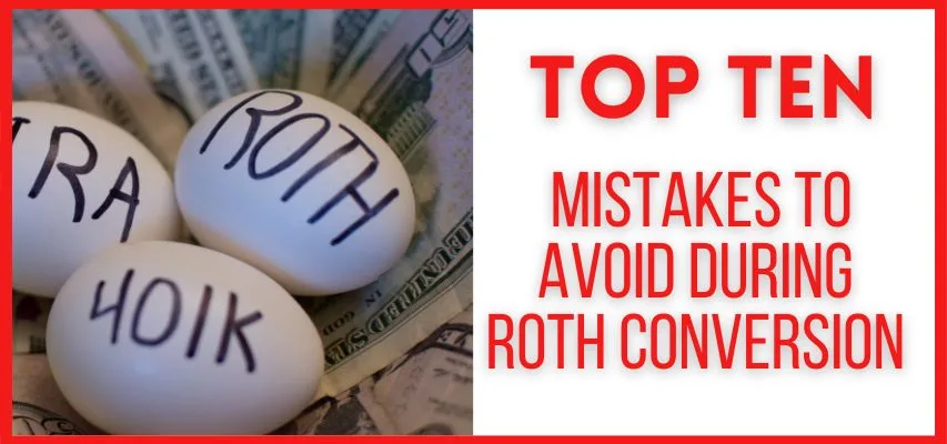 Top 10 Mistakes to Avoid During Roth Conversion