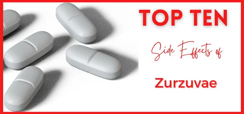 Top 10 Side Effects of Zurzuvae