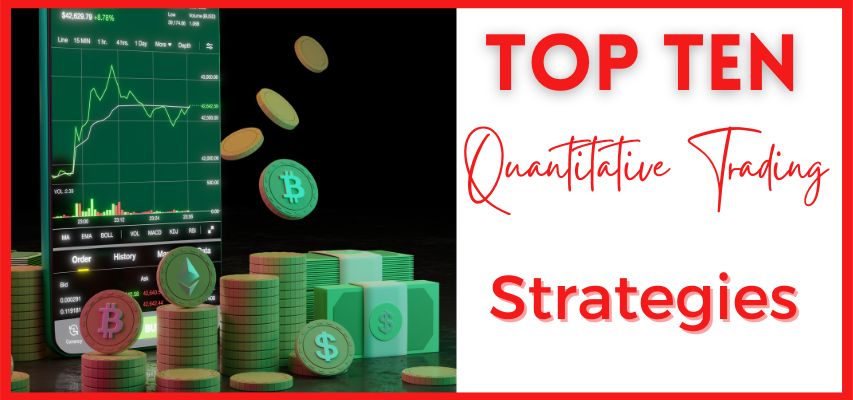 Top 10 Quantitative Trading Strategies That Work in 2023-24