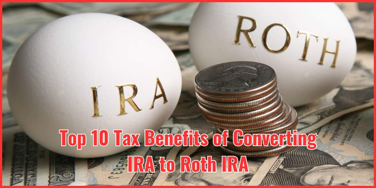 showing the image of Tax Benefits of Converting IRA to Roth IRA