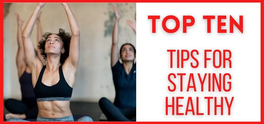 Top 10 Tips for Staying Healthy