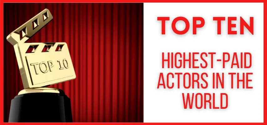 Top 10 highest paid actors in the world