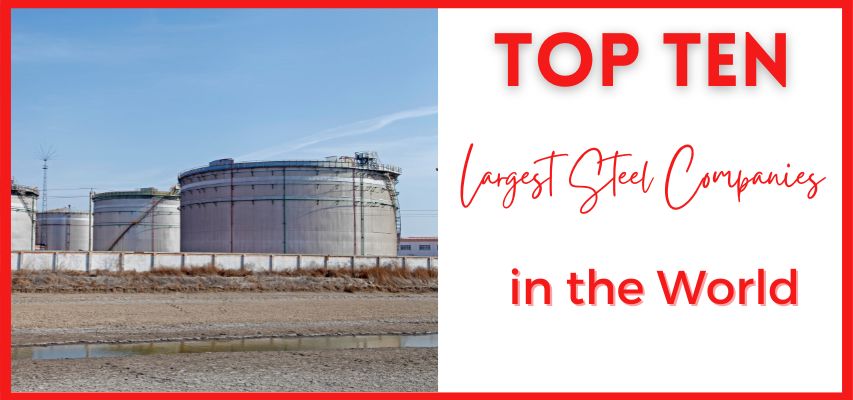 Top 10 largest steel companies in the world