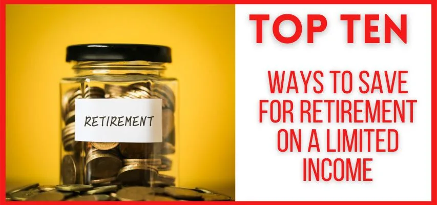 10 Ways to Save for Retirement on a Limited Income