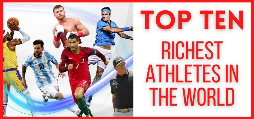 Top 10 Richest Athletes in The World