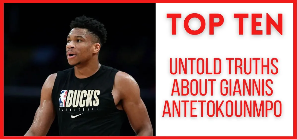 Top 10 Untold Truths About Giannis Antetokounmpo