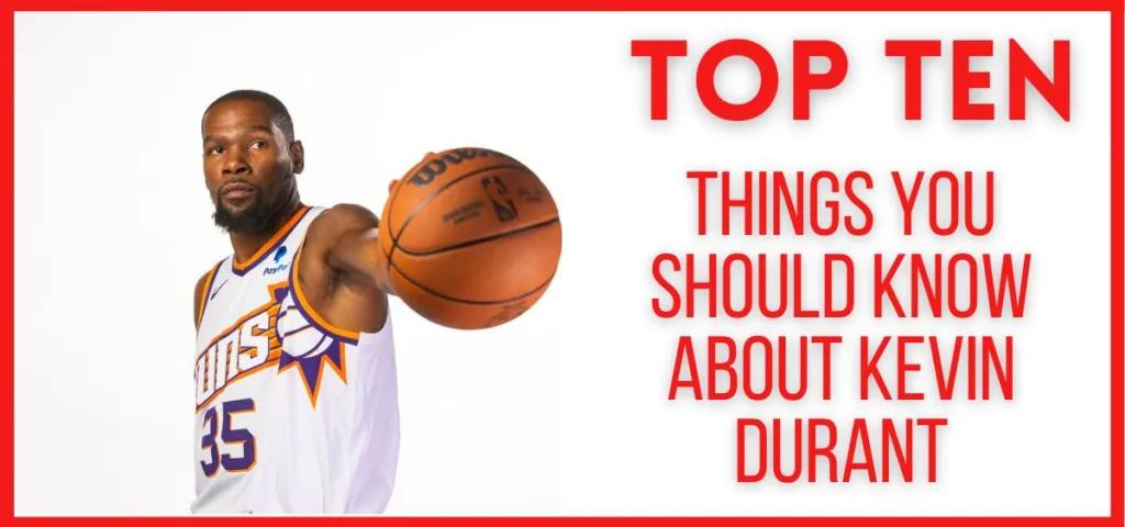 Top Ten Things You Should Know About Kevin Durant