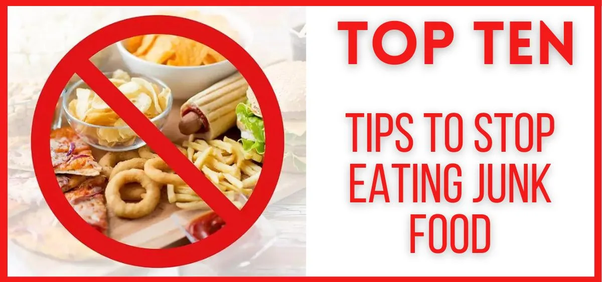 Top Ten Tips to Stop Eating Junk Food