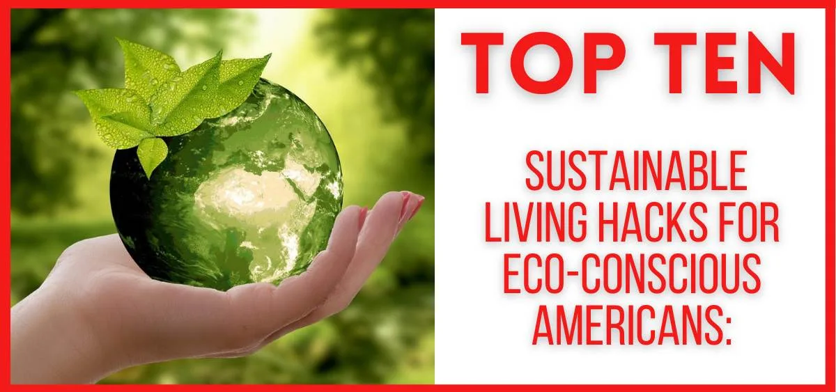 Top-10-Sustainable-Living-Hacks-for-Eco-Conscious-Americans