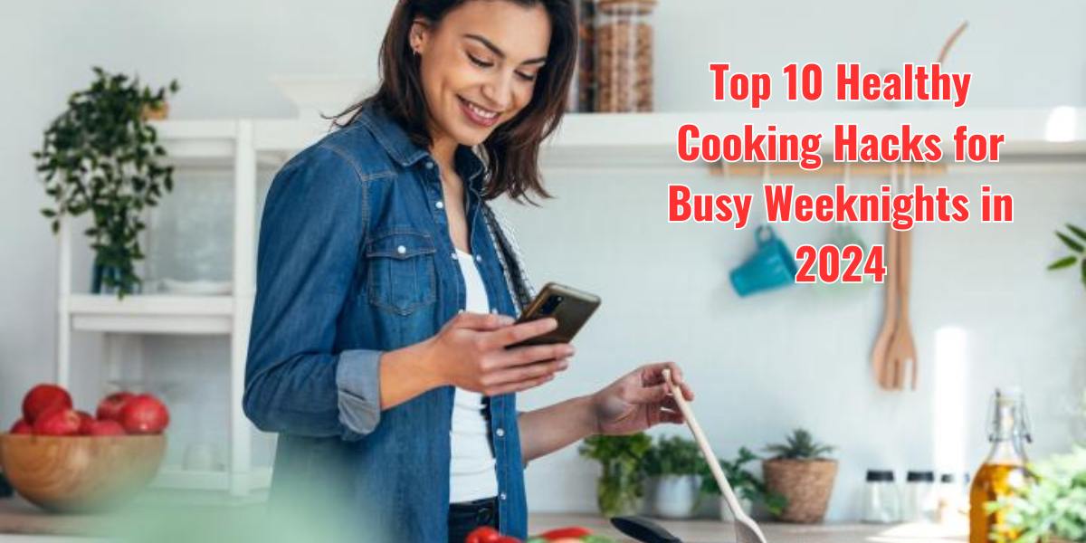 showing the image of Healthy Cooking Hacks for Busy Weeknights 