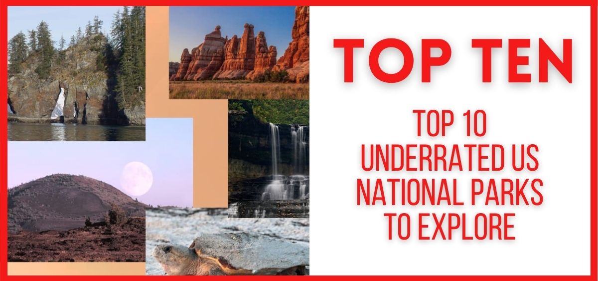 Top 10 Underrated US National Parks to Explore in 2024